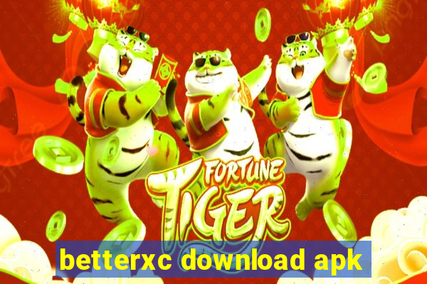 betterxc download apk